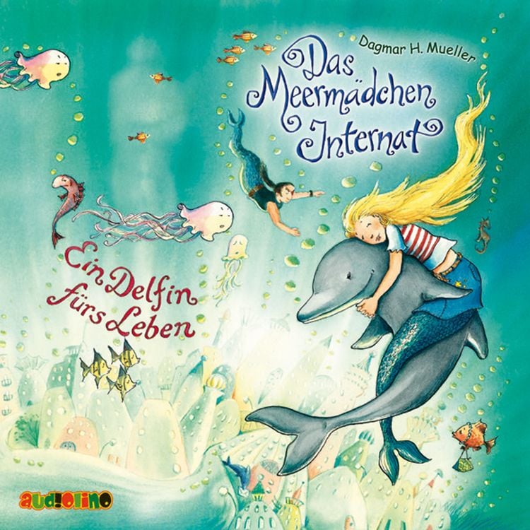 Produktbild: Das Meerm&auml;dchen Internat (3): Ein Delfin f&uuml;rs Leben