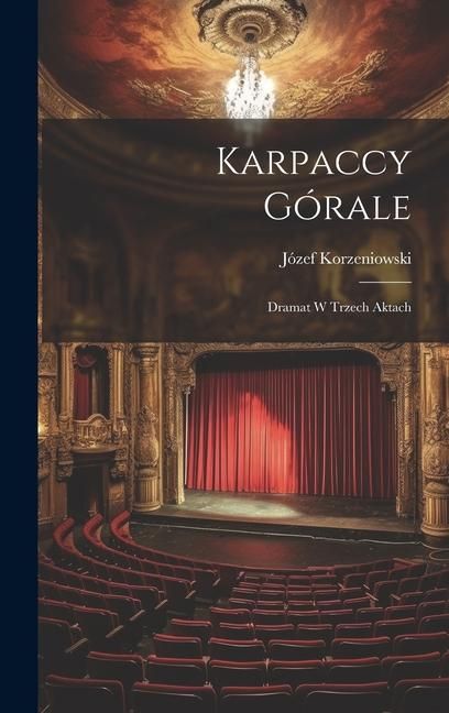 Produktbild: Karpaccy g&oacute;rale; dramat w trzech aktach