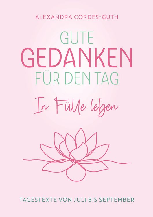 Produktbild: Gute Gedanken f&uuml;r den Tag - In F&uuml;lle leben