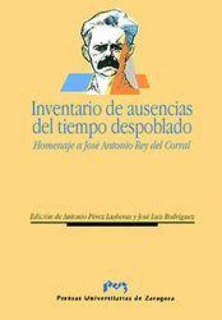 Produktbild: Inventario de ausencias del tiempo despoblado : homenaje a Jos&eacute; Antonio Rey del Corral