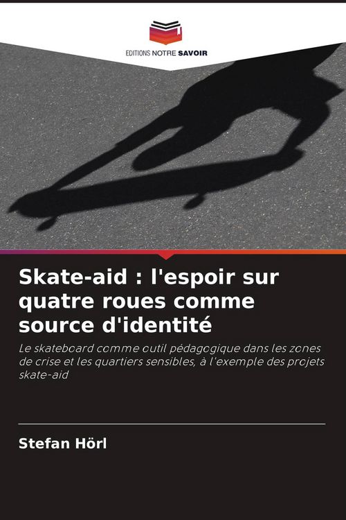 Produktbild: Skate-aid : l'espoir sur quatre roues comme source d'identit&eacute;