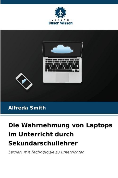Produktbild: Die Wahrnehmung von Laptops im Unterricht durch Sekundarschullehrer