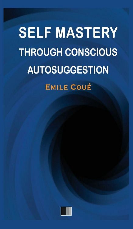 Produktbild: Self Mastery through Conscious Autosuggestion