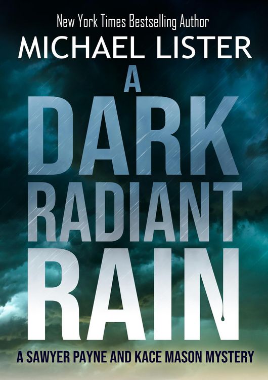 Produktbild: A Dark Radiant Rain (A Sawyer Payne and Kace Mason Mystery, #1)