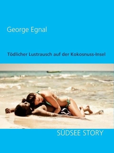 Produktbild: T&ouml;dlicher Lustrausch auf der Kokosnuss-Insel