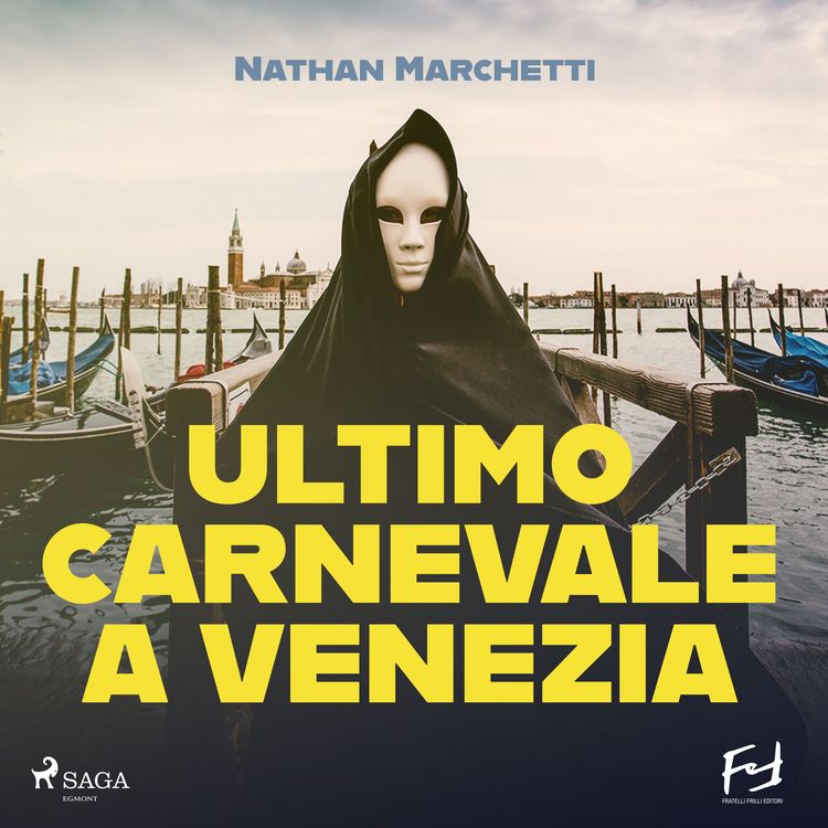 Produktbild: Ultimo carnevale a Venezia. Un'indagine per il commissario Enzo Fellini