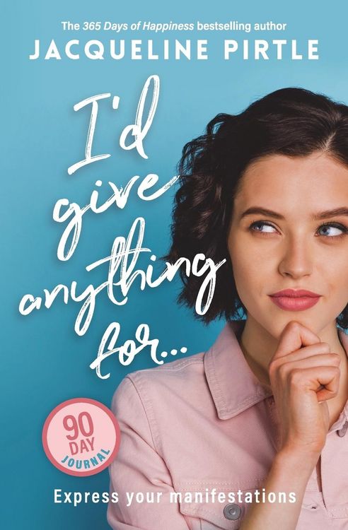 Produktbild: I'd Give Anything For... - Express your manifestations - 90 Day Journal