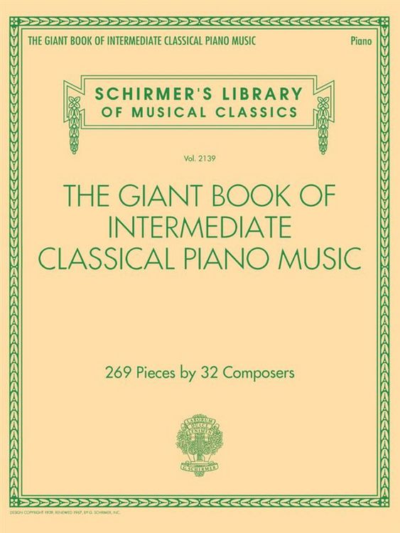 Produktbild: The Giant Book of Intermediate Classical Piano Music: Schirmer's Library of Musical Classics, Vol. 2139 (Schirmer's Library of Musical Classics, 2139) - Intermediate Music Book