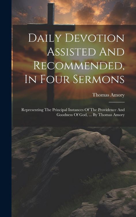 Produktbild: Daily Devotion Assisted And Recommended, In Four Sermons