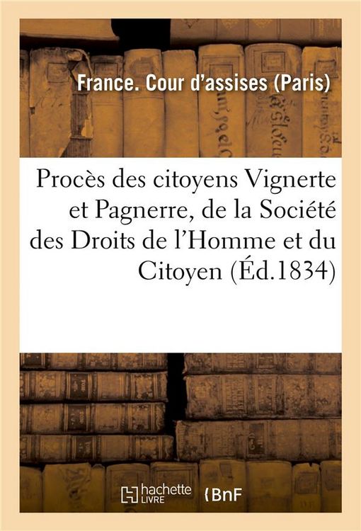 Produktbild: Proc&egrave;s Des Citoyens Vignerte Et Pagnerre, Membres de la Soci&eacute;t&eacute; Des Droits de l'Homme Et Du Citoyen