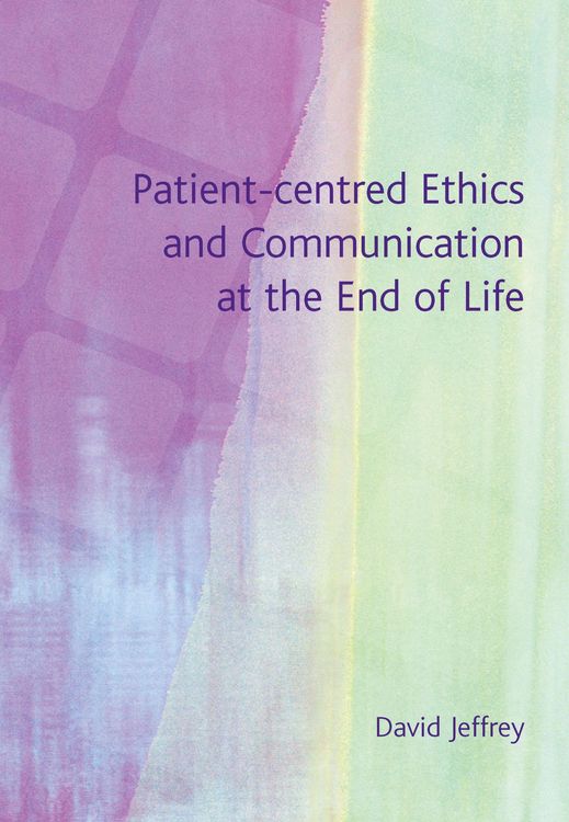 Produktbild: Patient-Centred Ethics and Communication at the End of Life