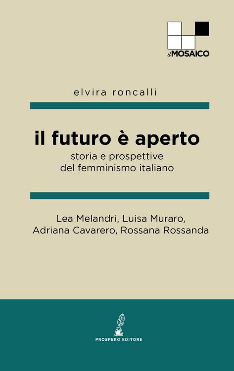 Produktbild: Il futuro &egrave; aperto. Storia e prospettive del femminismo italiano