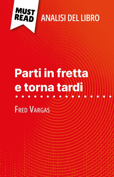 Produktbild: Parti in fretta e torna tardi di Fred Vargas (Analisi del libro)