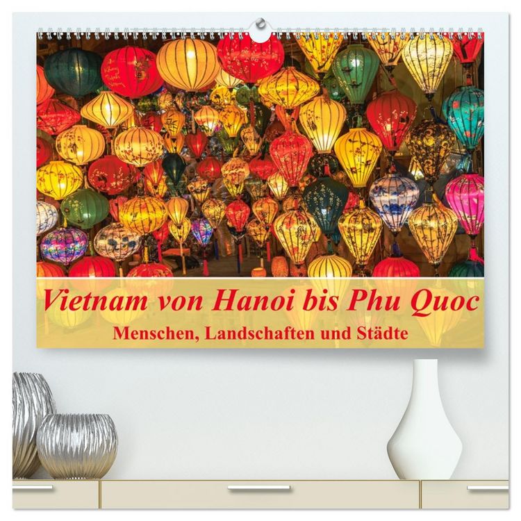 Produktbild: Vietnam von Hanoi bis Phu Quoc Menschen, Landschaften und St&auml;dte (hochwertiger Premium Wandkalender 2026 DIN A2 quer), Kunstdruck in Hochglanz