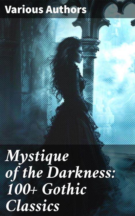 Produktbild: Mystique of the Darkness: 100+ Gothic Classics