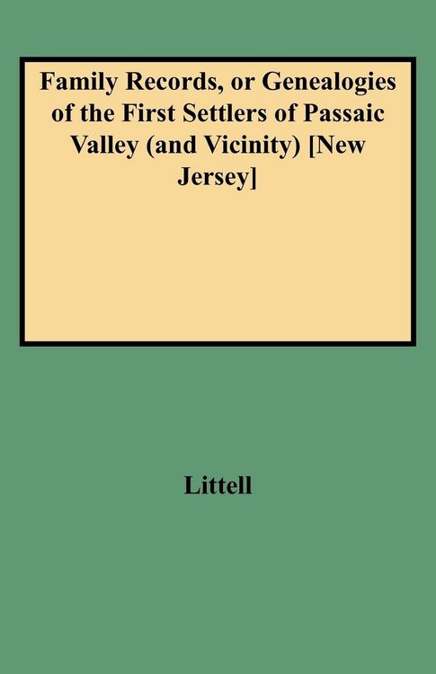 Produktbild: Family Records, or Genealogies of the First Settlers of Passaic Valley (and Vicinity) [new Jersey]