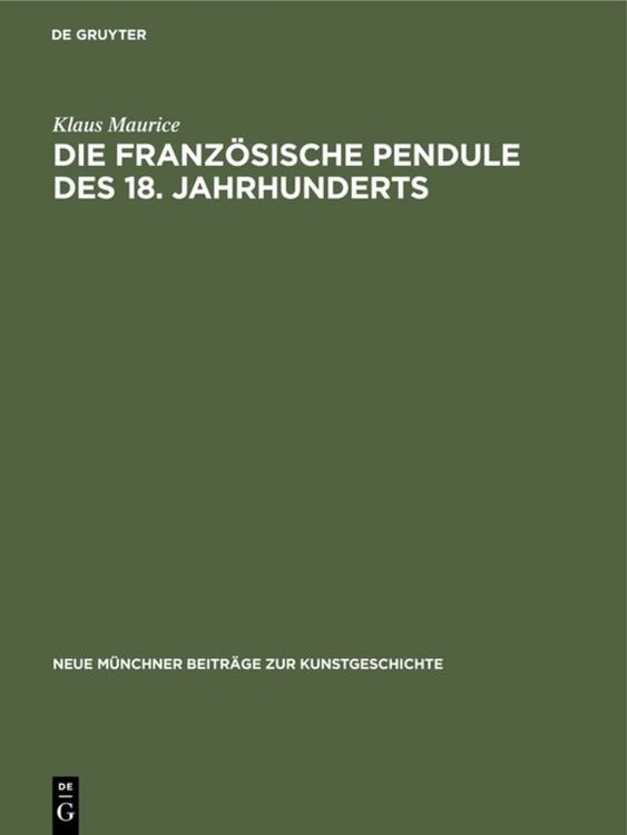 Produktbild: Die franz&ouml;sische Pendule des 18. Jahrhunderts