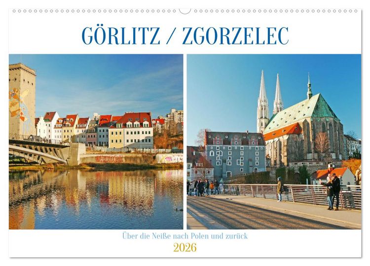 Produktbild: G&ouml;rlitz /Zgorzelec &ndash; &Uuml;ber die Nei&szlig;e nach Polen und zur&uuml;ck (Wandkalender 2026 DIN A2 quer), CALVENDO Monatskalender