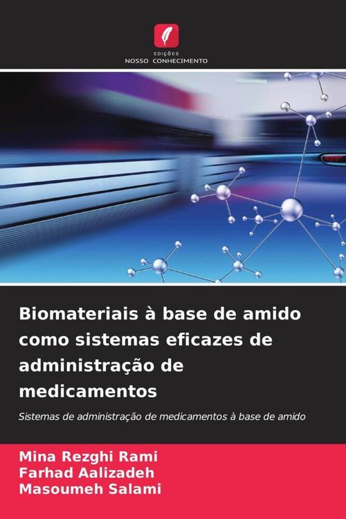 Produktbild: Biomateriais &agrave; base de amido como sistemas eficazes de administra&ccedil;&atilde;o de medicamentos