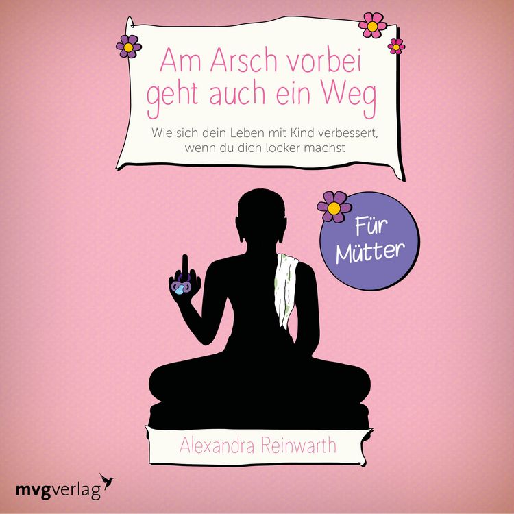 Produktbild: Am Arsch vorbei geht auch ein Weg &ndash; F&uuml;r M&uuml;tter