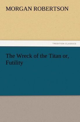 Produktbild: The Wreck of the Titan or, Futility