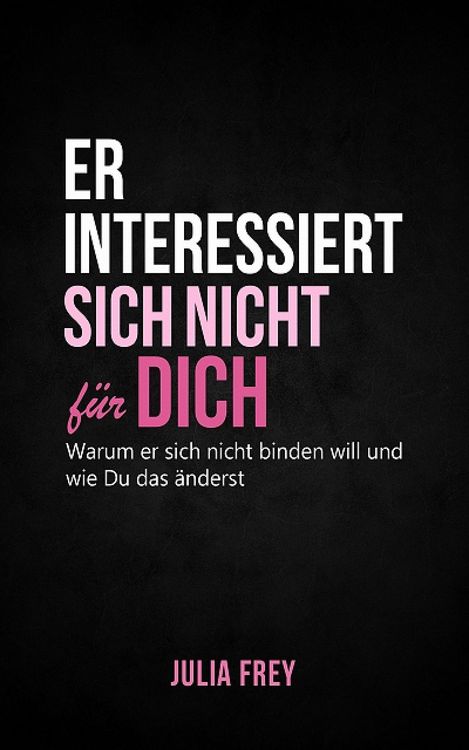 Produktbild: Er interessiert sich nicht f&uuml;r dich