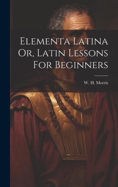 Produktbild: Elementa Latina Or, Latin Lessons For Beginners