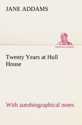Produktbild: Twenty Years at Hull House; with autobiographical notes