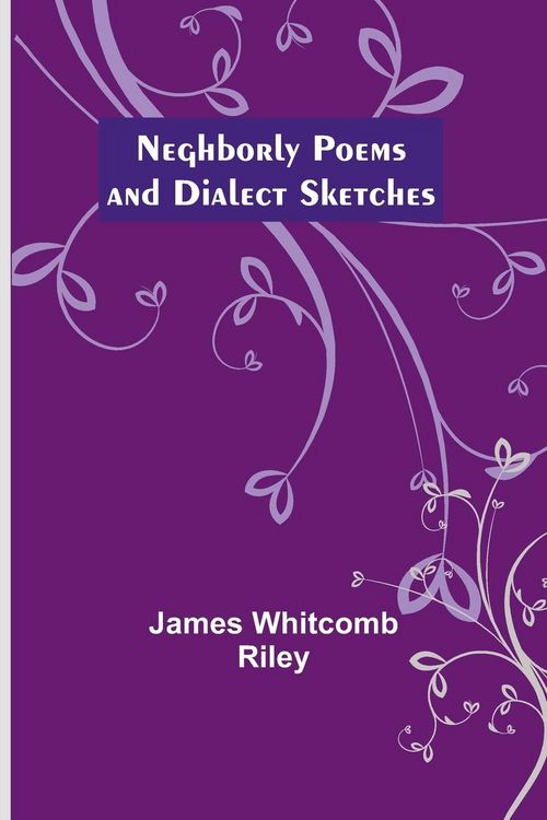 Produktbild: Neghborly Poems and Dialect Sketches