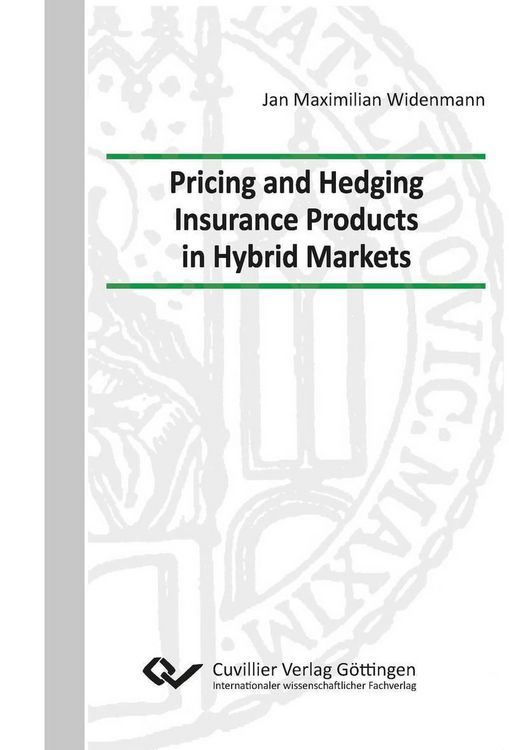 Produktbild: Pricing and Hedging Insurance Products in Hybrid Markets