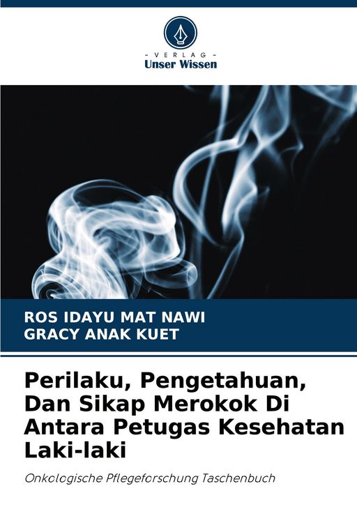 Produktbild: Perilaku, Pengetahuan, Dan Sikap Merokok Di Antara Petugas Kesehatan Laki-laki