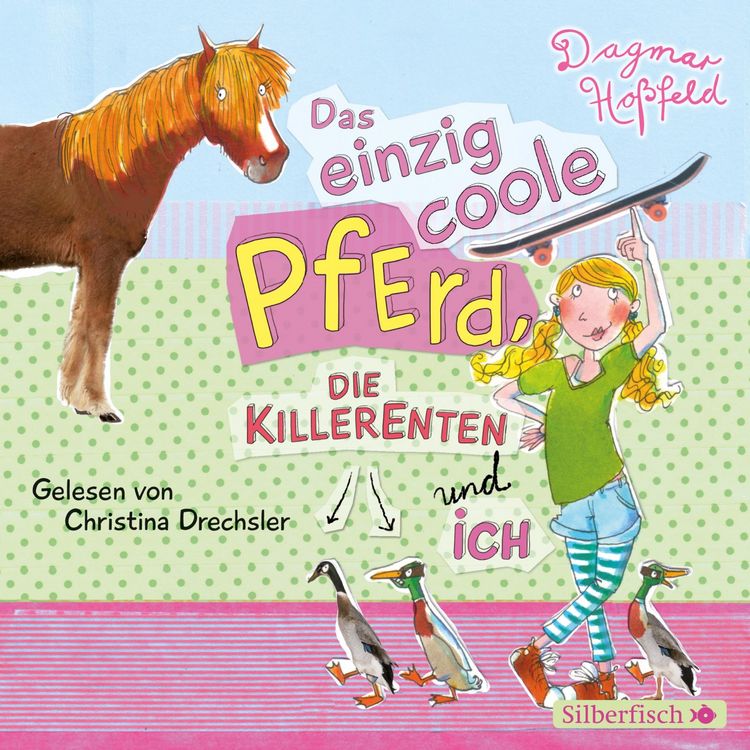 Produktbild: Das einzig coole Pferd, die Killerenten und ich