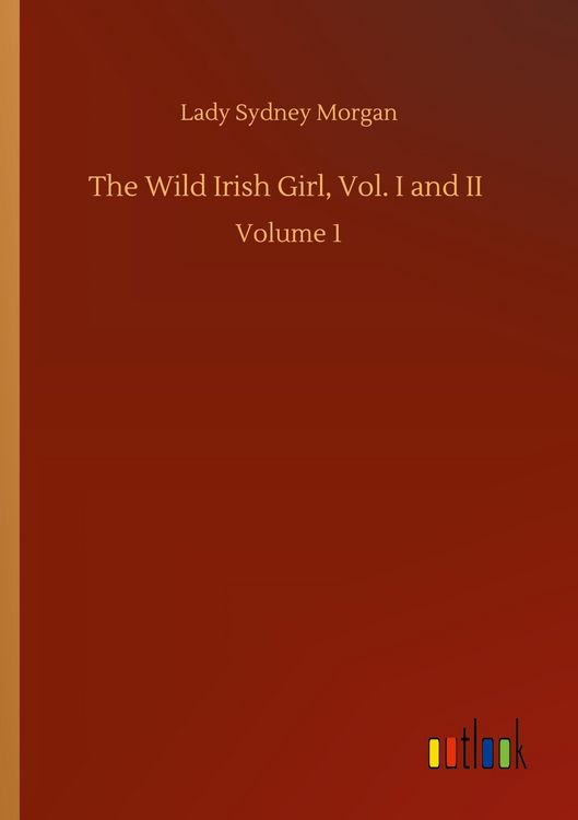 Produktbild: The Wild Irish Girl, Vol. I and II