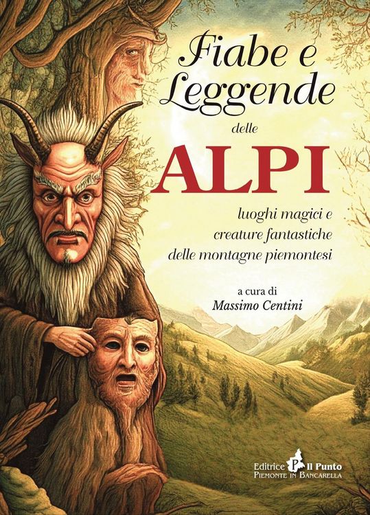 Produktbild: Fiabe e leggende delle Alpi. Luoghi magici e creature fantastiche delle montagne piemontesi