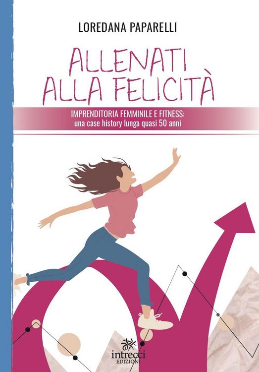 Produktbild: Allenati alla felicit&agrave;. Imprenditoria femminile e fitness