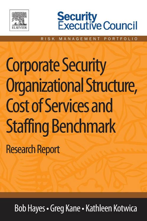 Produktbild: Corporate Security Organizational Structure, Cost of Services and Staffing Benchmark