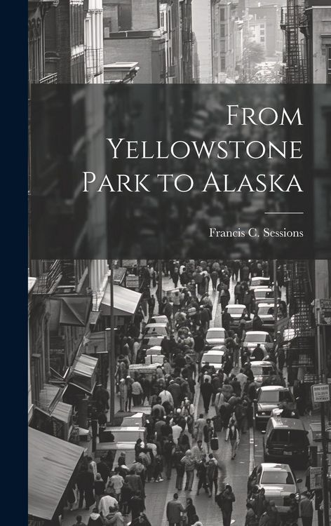 Produktbild: From Yellowstone Park to Alaska