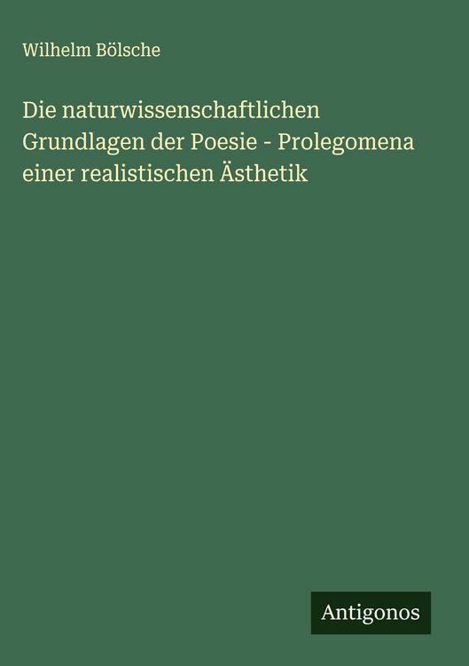 Produktbild: Die naturwissenschaftlichen Grundlagen der Poesie - Prolegomena einer realistischen &Auml;sthetik