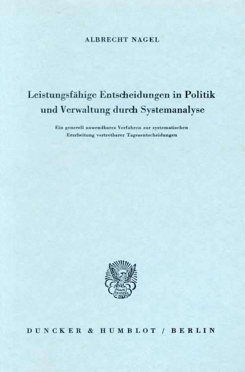 Produktbild: Leistungsf&auml;hige Entscheidungen in Politik und Verwaltung durch Systemanalyse.