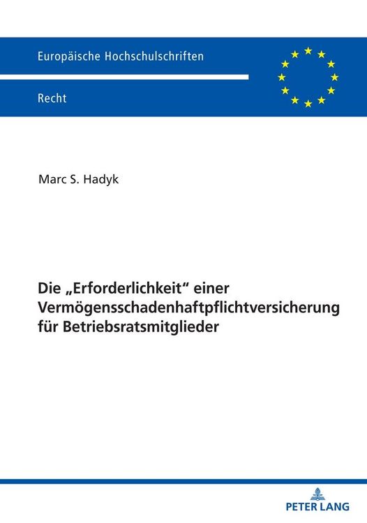Produktbild: Die &bdquo;Erforderlichkeit&ldquo; einer Verm&ouml;gensschadenhaftpflichtversicherung f&uuml;r Betriebsratsmitglieder