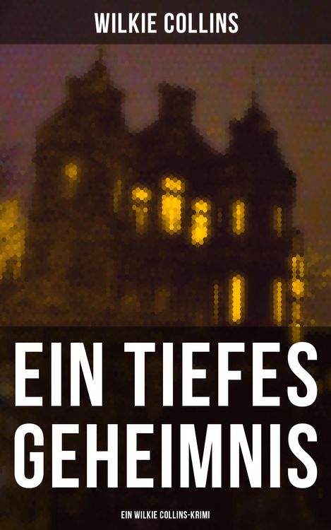 Produktbild: Ein Tiefes Geheimnis (Ein Wilkie Collins-Krimi)