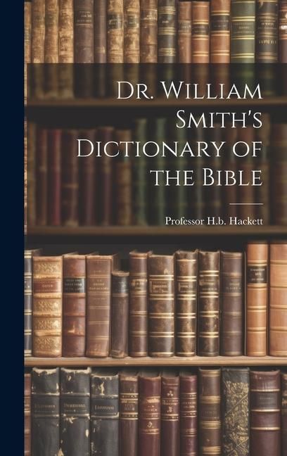 Produktbild: Dr. William Smith's Dictionary of the Bible