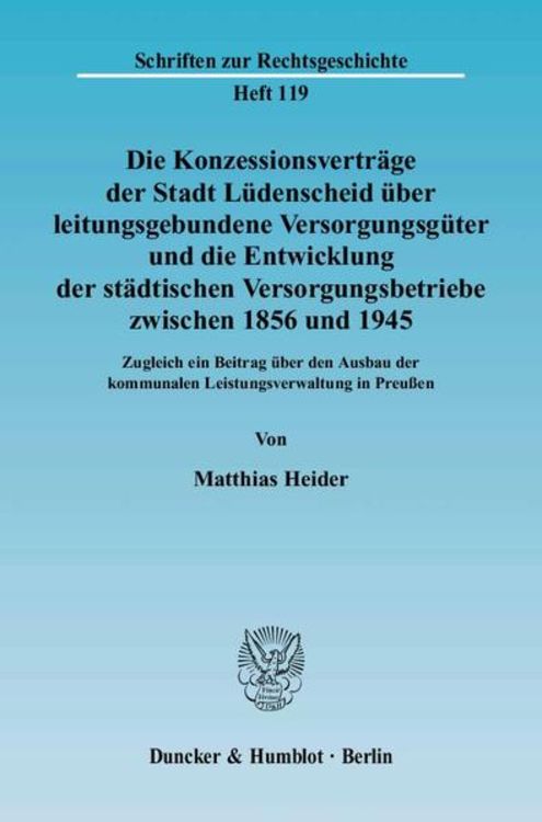 Produktbild: Die Konzessionsvertr&auml;ge der Stadt L&uuml;denscheid &uuml;ber leistungsgebundene Versorgungsg&uuml;ter und die Entwicklung der st&auml;dtisch