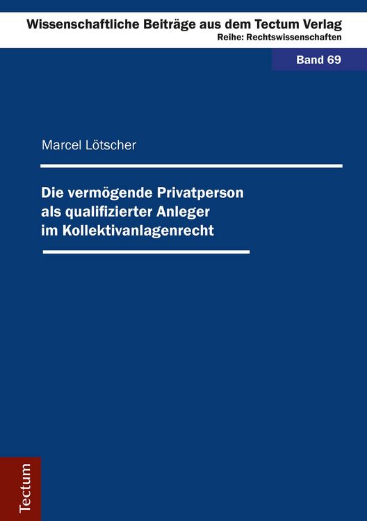 Produktbild: Die verm&ouml;gende Privatperson als qualifizierter Anleger im Kollektivanlagenrecht