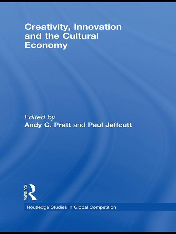 Produktbild: Creativity, Innovation and the Cultural Economy