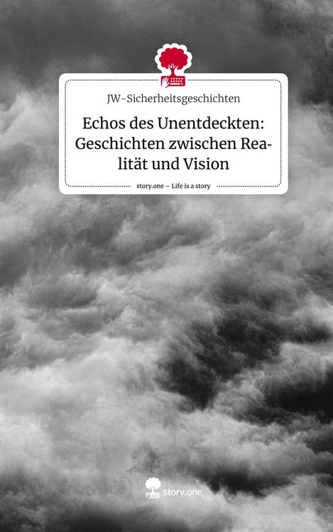 Produktbild: Echos des Unentdeckten: Geschichten zwischen Realit&auml;t und Vision. Life is a Story - story.one