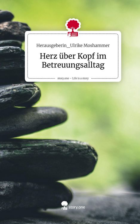 Produktbild: Herz &uuml;ber Kopf im Betreuungsalltag. Life is a Story - story.one