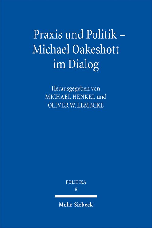 Produktbild: Praxis und Politik - Michael Oakeshott im Dialog
