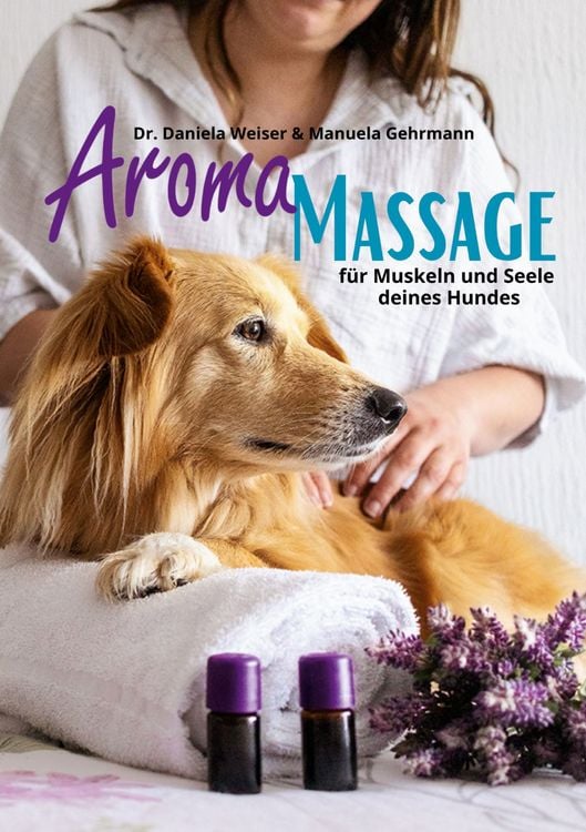 Produktbild: Aroma-Massage f&uuml;r Muskeln und Seele deines Hundes