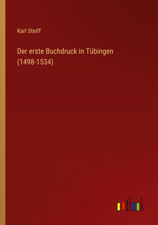 Produktbild: Der erste Buchdruck in T&uuml;bingen (1498-1534)